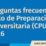 Preguntas Frecuentes Ciclo De Preparación Universitaria (CPU) 2026