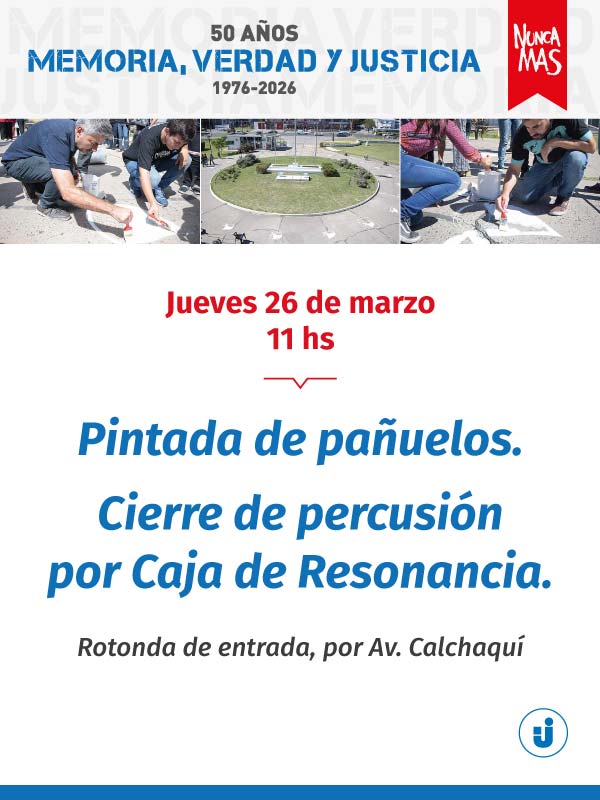 Actividades 50 años de Memoria, Verdad y Justicia - 26 de marzo Actividades 50 años de Memoria, Verdad y Justicia - 26 de marzo