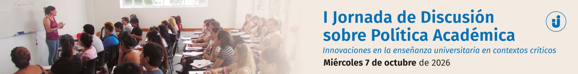 I Jornada de Discusión sobre Política Académica | Miércoles 7 de octubre de 2026