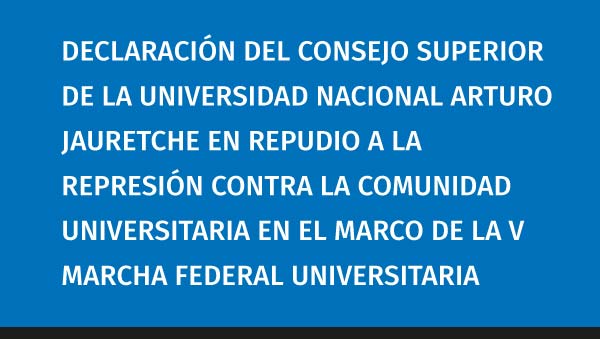 Repudio a la represión contra la comunidad universitaria en el marco de la V Marcha Federal Universitaria